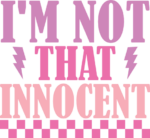 I am not that innocent, funny quotes tshirt design - free svg file for members