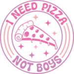 I need pizza, not boys, funny valentines quotes - free svg file for members