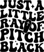 Just a little ray of pitch black, Funny Halloween vibes - free svg file for members