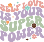 Self love is your super power, positive vibes, tshirt design - free svg file for members