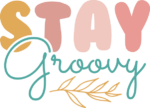 Stay groovy, trendy tshirt design - free svg file for members