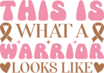 This is what a warrior looks like, breast cancer awareness tshirt design - free svg file for members