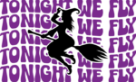Tonight we fly, echo stacked text, witch, Halloween sweatshirt design - free svg file for members