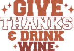 Give thanks and drink wine, funny thanksgiving day quotes - free svg file for members