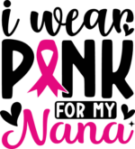 I wear pink for my nana, breast cancer awareness sweatshirt design - free svg file for members