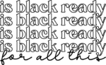 Is black ready for all this, echo stacked text, black friday sayings - free svg file for members