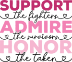 Support the lighters, admire the survivors, honor the taken, breast cancer awareness - free svg file for members