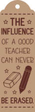 The influence of a good teacher can never be erased, gift tag for teacher - free svg file for members