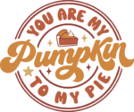 You are my pumpkin to my pie, funny thanksgiving day gift - free svg file for members