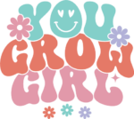 You grow girl, toddler tsirt design, gift for her - free svg file for members