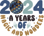 2024 a years of magic and wonders, new year tshirt design - free svg file for members