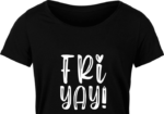Fri yay, end of the week, funny tshirt design - free svg file for members