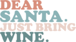 Dear Santa just bring wine, funny Christmas tshirt design - free svg file for members