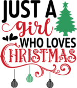 Just a girl, who loves Christmas, tshirt design for her - free svg file for members