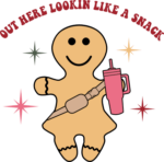 Out here lookin like a snack, gingerbread, funny tshirt design - free svg file for members