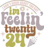 I don't know about you but I'm feelin twenty 24, Funny new year's eve tshirt design - free svg file for members