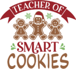 Teacher of smart cookies, funny Christmas tshirt design for teacher - free svg file for members