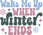 Wake me up when winter ends, funny sweatshirt design - free svg file for members