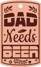 Dad needs beer, funny gift tag for papa - free svg file for members