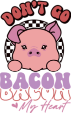 Don't go bacon my heart, cute pig, funny tshirt design - free svg file for members