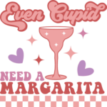Valentine's day tshirt design, Even cupid need a margarita - free svg file for members