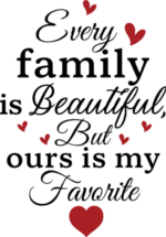 Every family is beautiful, but ours is my favorite free svg file for members, wall decal