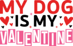 My dog is my valentine, funny tshirt design for dogs lover - free svg file for members
