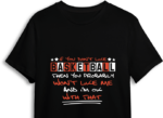 Funny basketball tshirt design free svg file for members, If you don't like basketball, then you probably won't like me