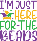 I'm just here for the beads free svg file for members, Funny Mardi gras sweatshirt design