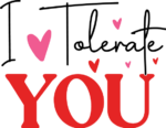 I tolerate you free svg file for members, funny valentine's day gift