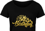 It's my 50th birthday free svg file for members, golden png for sublimation, birthday tshirt design