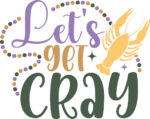 Let's get cray free svg file for members, funny mardi gras svg design for tshirt