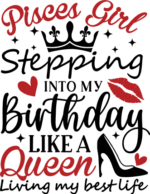 Pisces girl, stepping into my birthday like a queen free svg file for members, birthday gift for her