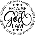 Because of God, I am inspired, stronger, hopeful, forgiven free svg file for members, religious svg for cup