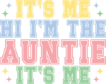 It's me, hi, I'm the auntie, it's me free svg file for members, sweatshirt design for aunt
