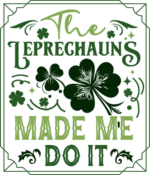 The leprechauns made me do it free svg file for members, funny funny wall decor for st patrick's day svg