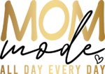 Mom mode, all day, every day free svg file for members, golden png for sublimation, funny shirt design
