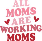 All moms are working moms free svg file for members, funny shirt design for mama