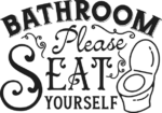 Bathroom, please seat yourself free svg file for members, funny bathroom wall decor