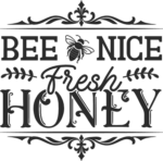 Bee nice, fresh honey, farmhouse sign free svg file for members