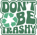 Don't be trashy free svg file for members, earth day sayings