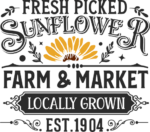 Locally grown fresh picked sunflower farm and market free svg file for members, wall decoration