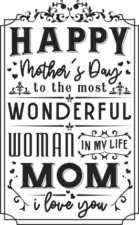 Happy mother's day to the most wonderful woman in my life free svg file for members, gift for mom