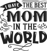 I have the best mom in the world free svg file for members, mother's day gift