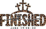It is finished, John 19:28-30 free svg file for members, leopard print, bible verse svg for shirt