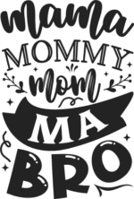 Mama, mommy, mom, ma, bro free svg file for members, mother's day gift