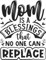 Gift for mama free svg file for members, Mom is a blessing that no one can replace