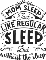 Funny mother quotes free svg file for members, Mom sleep just like regular sleep but without the sleep