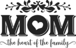 Mom, the heart of the family free svg file for members, mother's day gift