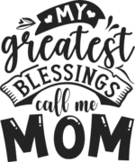 My greatest blessings call me Mom free svg file for members, tee design for mama